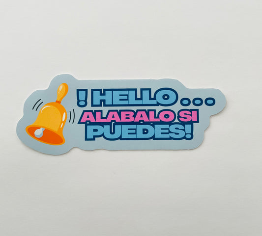 Hello....Alabalo Si Puedes! Sticker / Pegatina